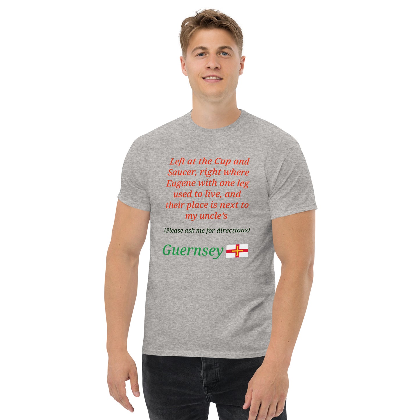 Men's classic tee (Left at the Cup and Saucer, right where Eugene with one leg used to live, and their place is next to my uncle's - please ask me for directions))