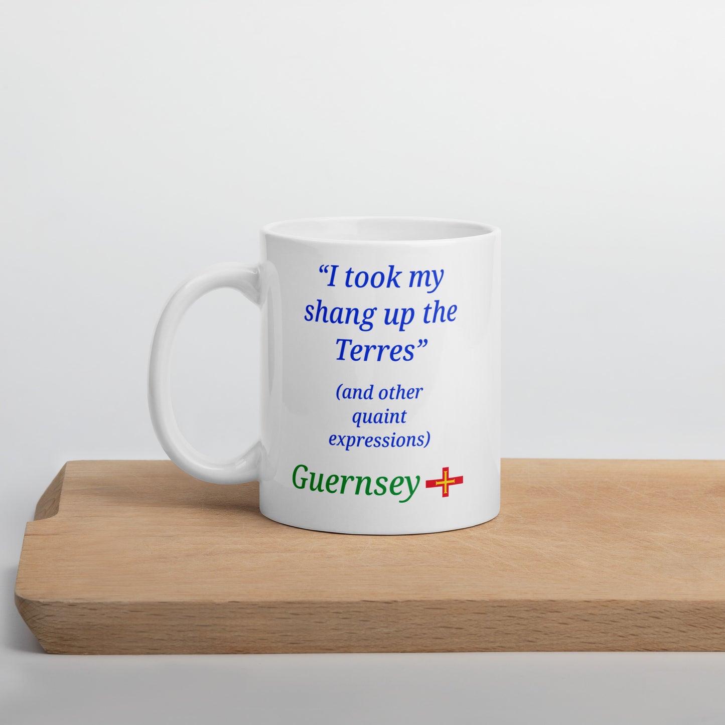 White glossy mug (I took my shang up the Terres - and other quaint expressions)