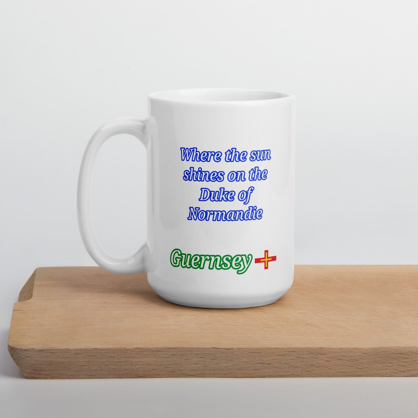 White glossy mug (Where the sun shines on the Duke of Normandie)