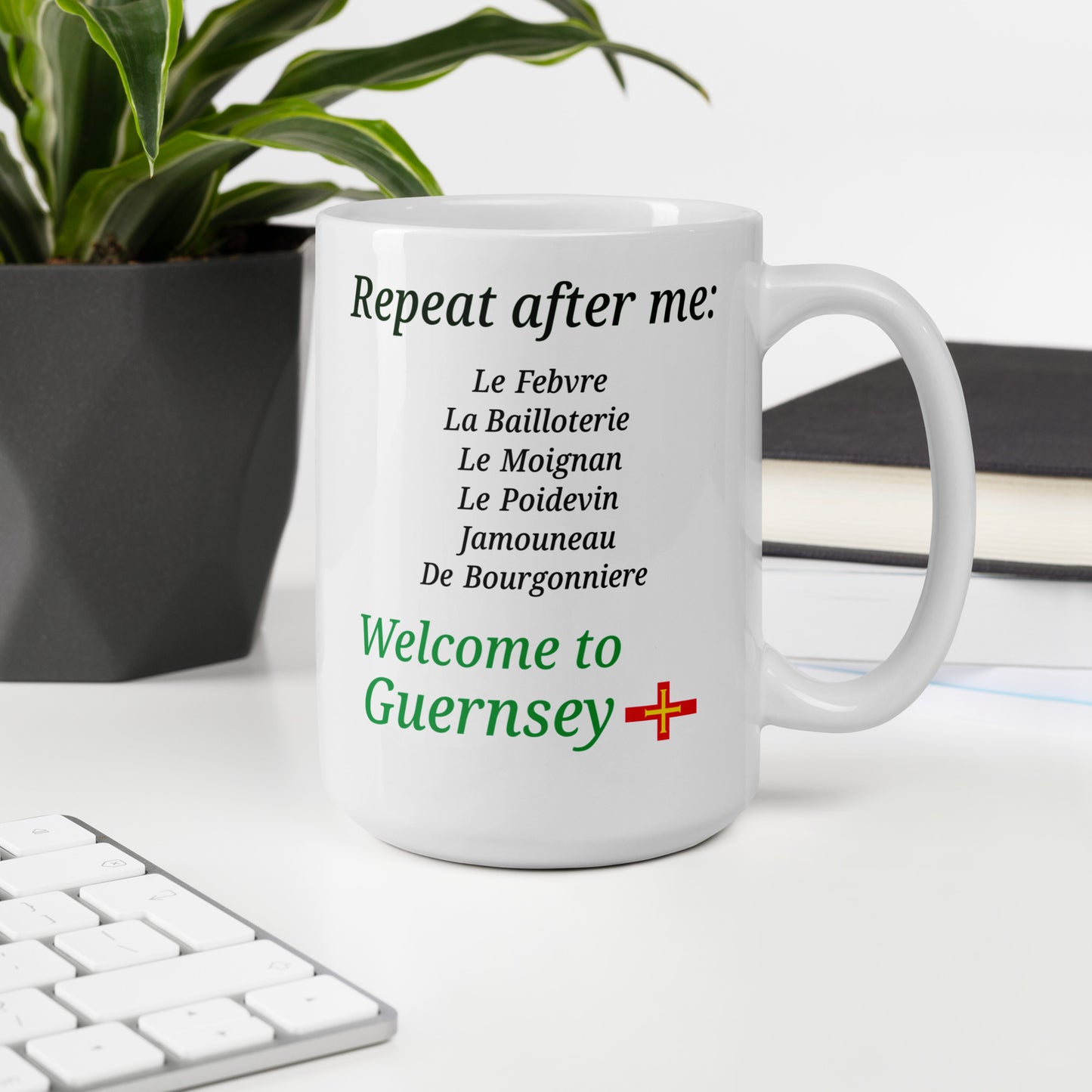 White glossy mug(Repeat after me:  Le Febvre, La Bailloterie, Le Moignan, Le Poidevin, Jamouneau, De Bourgonniere - welcome to Guernsey)