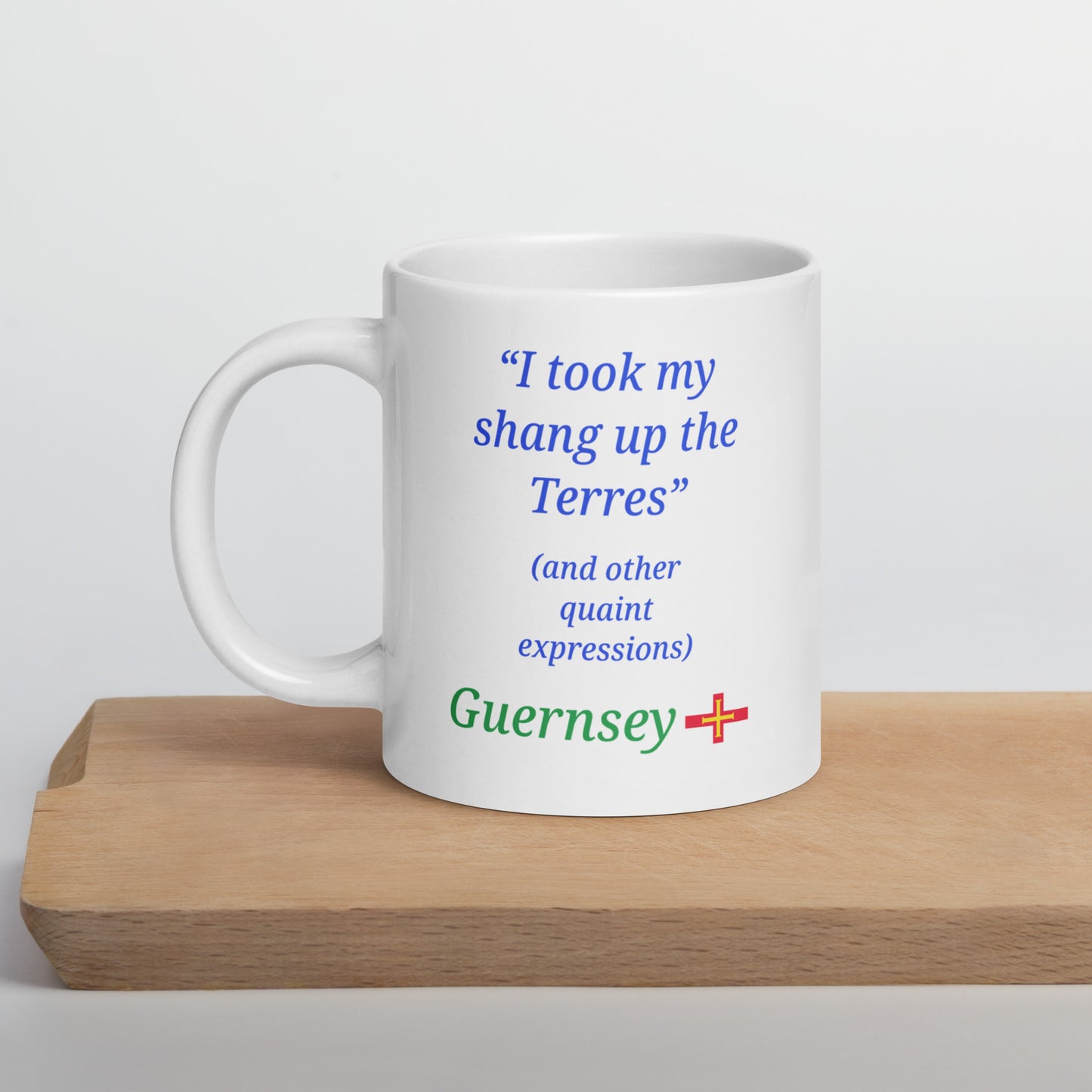 White glossy mug (I took my shang up the Terres - and other quaint expressions)