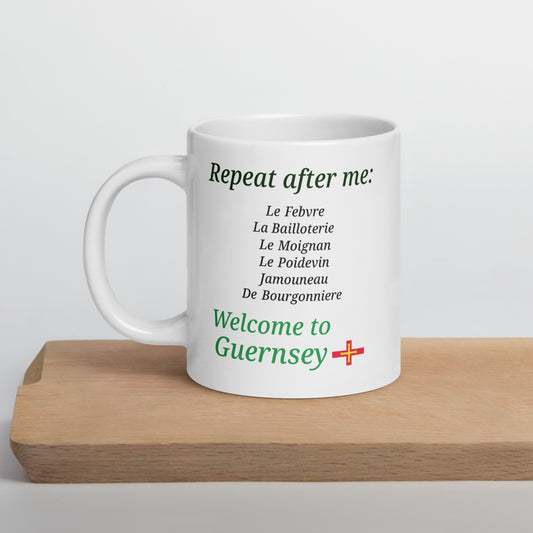 White glossy mug(Repeat after me:  Le Febvre, La Bailloterie, Le Moignan, Le Poidevin, Jamouneau, De Bourgonniere - welcome to Guernsey)